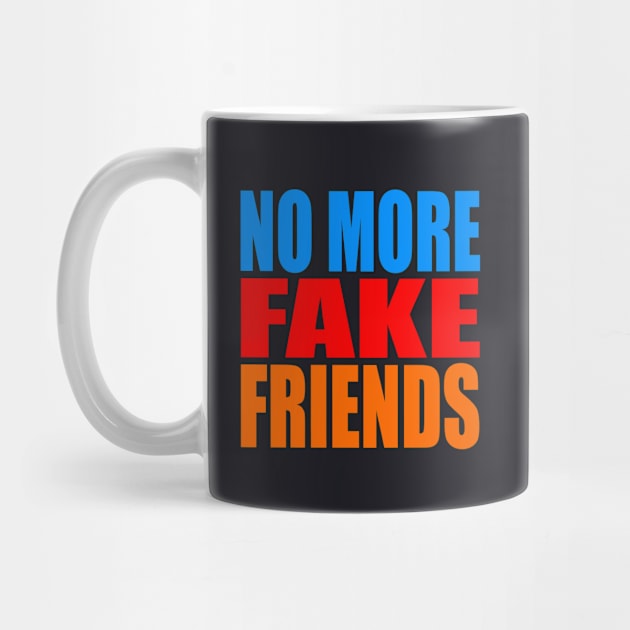 No more fake friends by Evergreen Tee